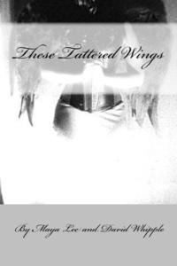 bokomslag These Tattered Wing: Prose & Poetry of a Fractured Girl