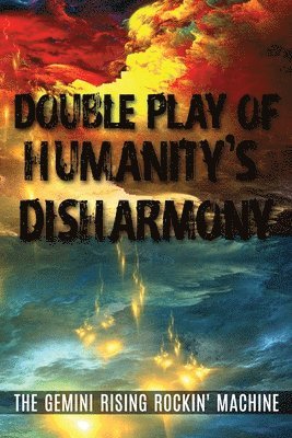 Double Play Of Humanity's Disharmony 1