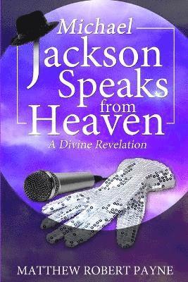 Michael Jackson Speaks from Heaven 1