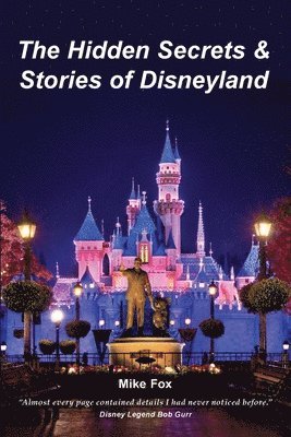 The Hidden Secrets & Stories of Disneyland 1