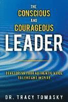 bokomslag The Conscious And Courageous Leader: Developing Your Authentic Voice to Lead and Inspire