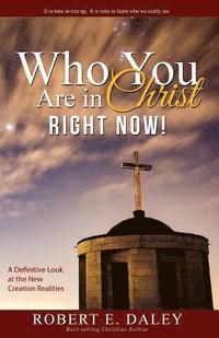 bokomslag Who YOU Are In Christ . . . RIGHT NOW!
