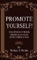 bokomslag Promote Yourself!: Creating Business & Personal Succees in The Certain Way