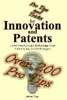 Pro Tips and Tricks for Innovation and Patents: Lower Your Cost and Turbocharge Your Patents Using Insider Strategies 1