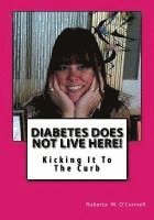 bokomslag Diabetes Does Not Live Here!: Kicking It To The Curb