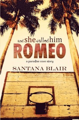 And She Called Him Romeo: A Paradise Cove Story 1