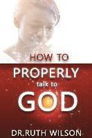 bokomslag How to Properly Talk to God