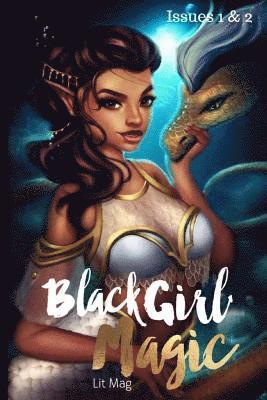 Black Girl Magic Lit Mag Issues 1 & 2 1