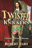 Robert Hart - Twisted Knickers (A Bunch of Shorts - stories), Häftad