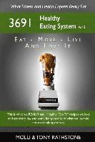 bokomslag The 3691 Healthy Eating System Vol 2: Fitness and Health Professionals answer the question: "What do you eat to get that body?"