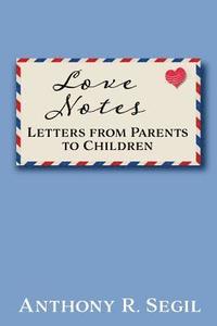 bokomslag Love Notes: Letters from Parents to Children