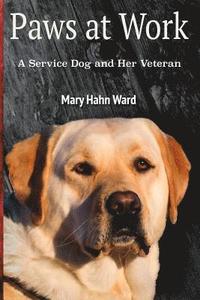 bokomslag Paws at Work: A Service Dog and Her Veteran