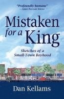 bokomslag Mistaken for a King: Sketches of a Small-Town Boyhood