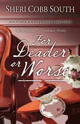 For Deader or Worse: Another John Pickett mystery 1