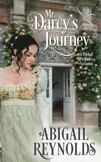 bokomslag Mr. Darcy's Journey: A Pride & Prejudice Variation