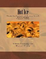 Hot Ice: Theatre for Classical and Christian Schools: Teacher's Edition 1