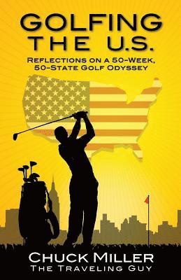 bokomslag Golfing the U.S.: Relections on a 50-Week, 50-State Golf Odyssey