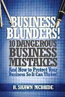 bokomslag Business Blunders!: 10 Dangerous Business Mistakes and How to Protect Your Business so It Can Thrive!