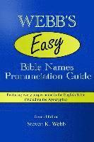 Webb's Easy Bible Names Pronunciation Guide: Featuring every proper name in the English Bible (including the Apocrypha) 1