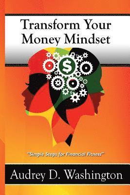 bokomslag Transform Your Money Mindset: Simple Steps for Financial Fitness