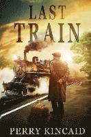 Perry Kincaid - Last Train, Häftad
