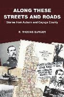 bokomslag Along These Streets and Roads: Stories from Auburn and Cayuga County