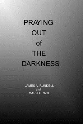 James Rundell, Maria Grace - Praying out of the Darkness, Häftad