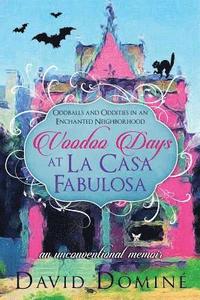 bokomslag Voodoo Days at La Casa Fabulosa: An Unconventional Memoir