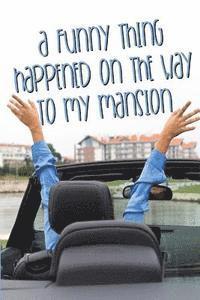 Donna Holland - A Funny Thing Happened on the Way to My Mansion, Häftad