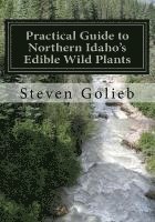 bokomslag Practical Guide to Northern Idaho's Edible Wild Plants: A Survival Guide