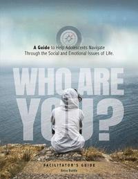 bokomslag Who Are You? A Guide to Help Adolescents Navigate Through the Social and Emotional Issues of Life