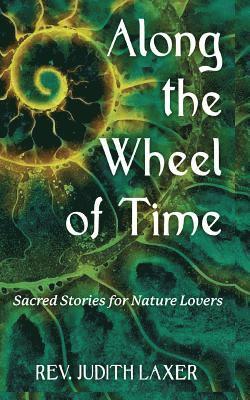 bokomslag Along the Wheel of Time: Sacred Stories for Nature Lovers