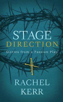 bokomslag Stage Direction: Stories from a Passion Play