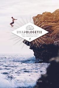 bokomslag Unapologetix: Right-brained Reasons for Christian Faith