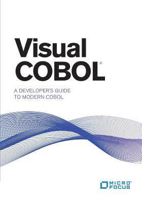 Visual COBOL: A Developer's Guide to Modern COBOL 1