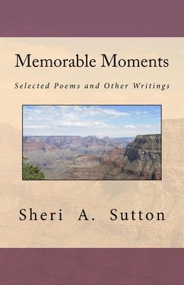 Memorable Moments: Selected Poems and Other Writings 1