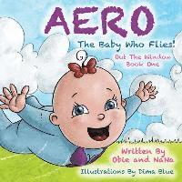 bokomslag AERO The Baby Who Flies! Out The Window!