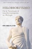 bokomslag Hilomorfismo: De la Teleología al Diseño Inteligente en Biología