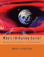 bokomslag Who's (H)Eating Earth?: Memes on Climate, Food & Hope