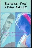 Michael James - Before the Snow Falls: A Story About Love, Drugs, and Living While Dying., Häftad