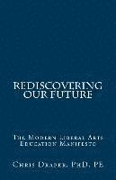 Rediscovering Our Future: The Modern Liberal Arts Education Manifesto 1