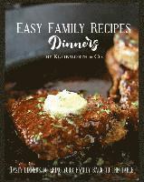 bokomslag Easy Family Recipes - Dinners: Tasty Dinners to Bring Your Family Back to the Table