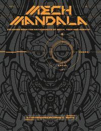 bokomslag Mech Mandala: Coloring Book for Enthusiasts of Mech, Tech and Robots