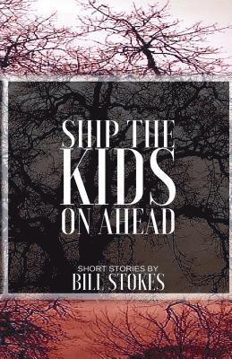 Ship the Kids on Ahead 1