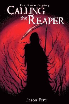 Jason Pere - Calling the Reaper: First Book of Purgatory, Häftad