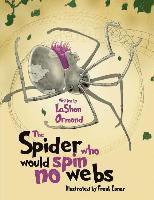 bokomslag The Spider Who Would Spin No Webs