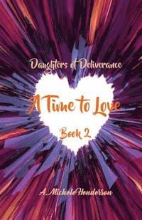 bokomslag Daughters of Deliverance: A Time To Love