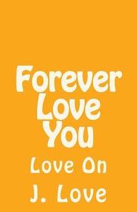 bokomslag Forever Love You: Love On