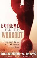 Branddon a. Mays - Extreme Faith Workout: How to Stop Being a Couch Potato Christian, Häftad