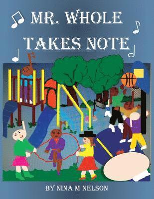 Nina M. Nelson - Mr. Whole Takes Note, Häftad